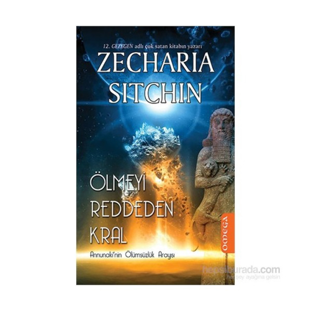 Ölmeyi Reddeden Kral - Annunaki’Nin Ölümsüzlük Arayışı-Zecharia Sitchin Çeviri Romanlar Fiyatı