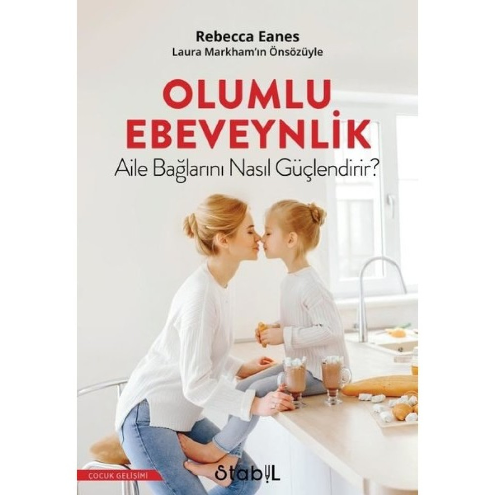 Olumlu Ebevenylik - Aile Bağlarını Nasıl ? Çocuk Bakımı Kitapları Fiyatı