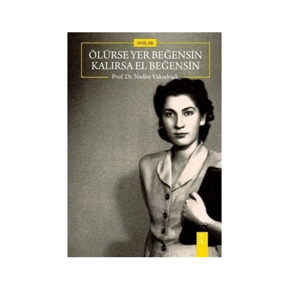 Ölürse Yer Beğensin Kalırsa El Beğensin Mektup - Anı - Günlük - Anlatı Fiyatı
