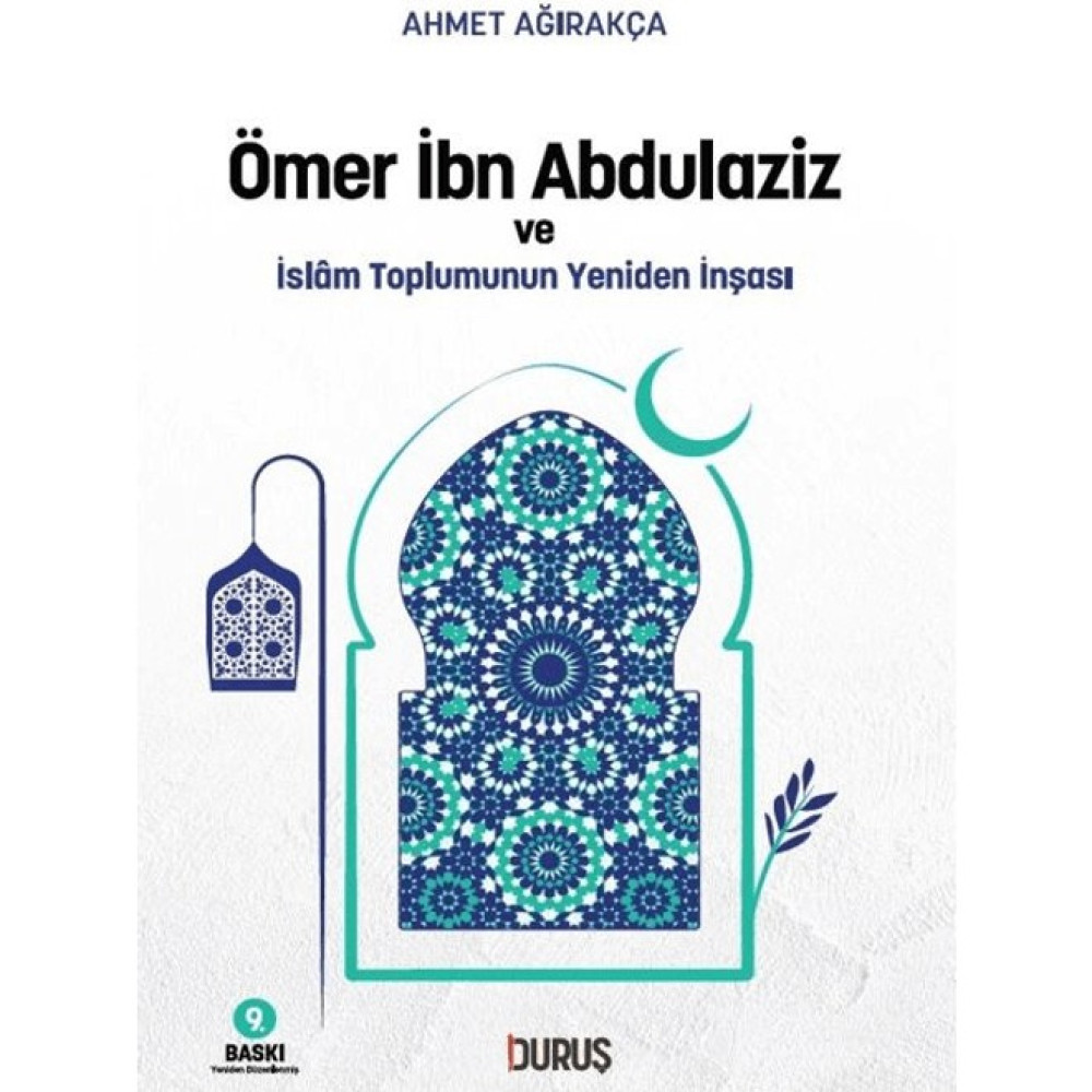 Ömer İbn Abdulaziz ve İslam Toplumunun Yeniden İnşası - Ahmet Ağırakça Din Kitapları Fiyatı