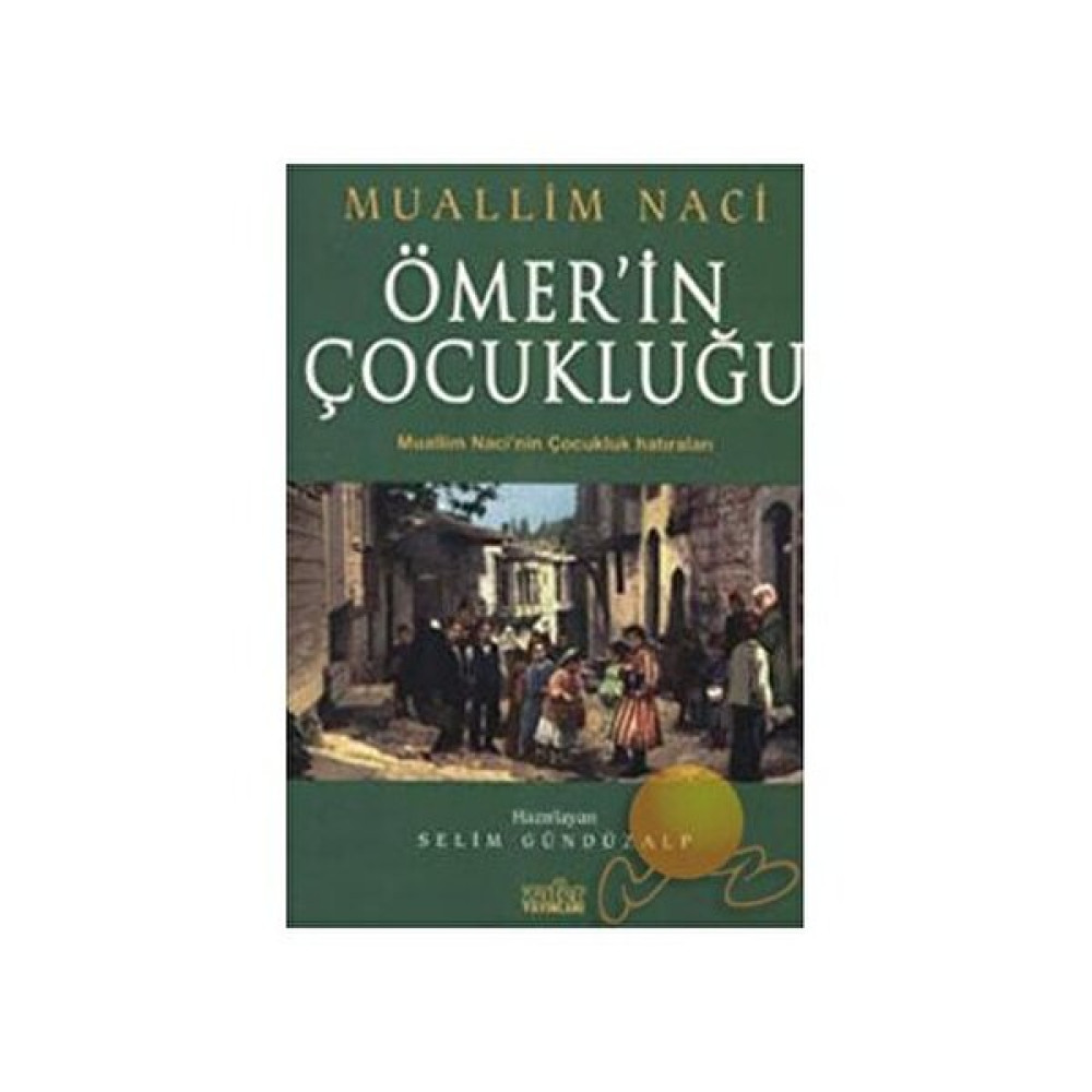 Ömer'İn Çocukluğu - Muallim Naci Mektup - Anı - Günlük - Anlatı Fiyatı