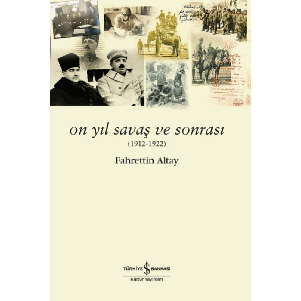 On Yıl Savaş ve Sonrası (1912-1922) - Fahrettin Altay Mektup - Anı - Günlük - Anlatı Fiyatı