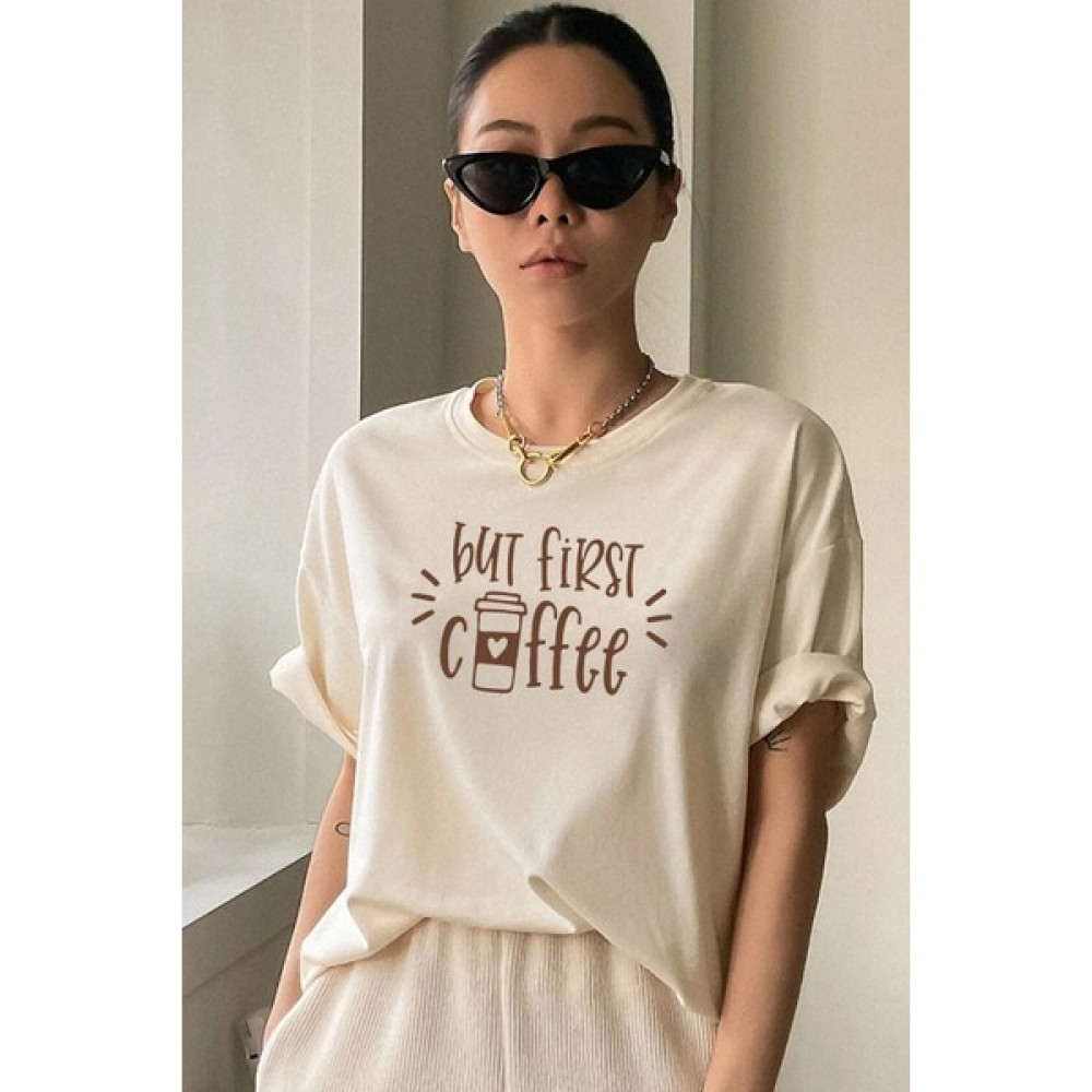 Only Trendwear But First Coffee Tasarım Tshirt Bayan T-shirt Fiyatı