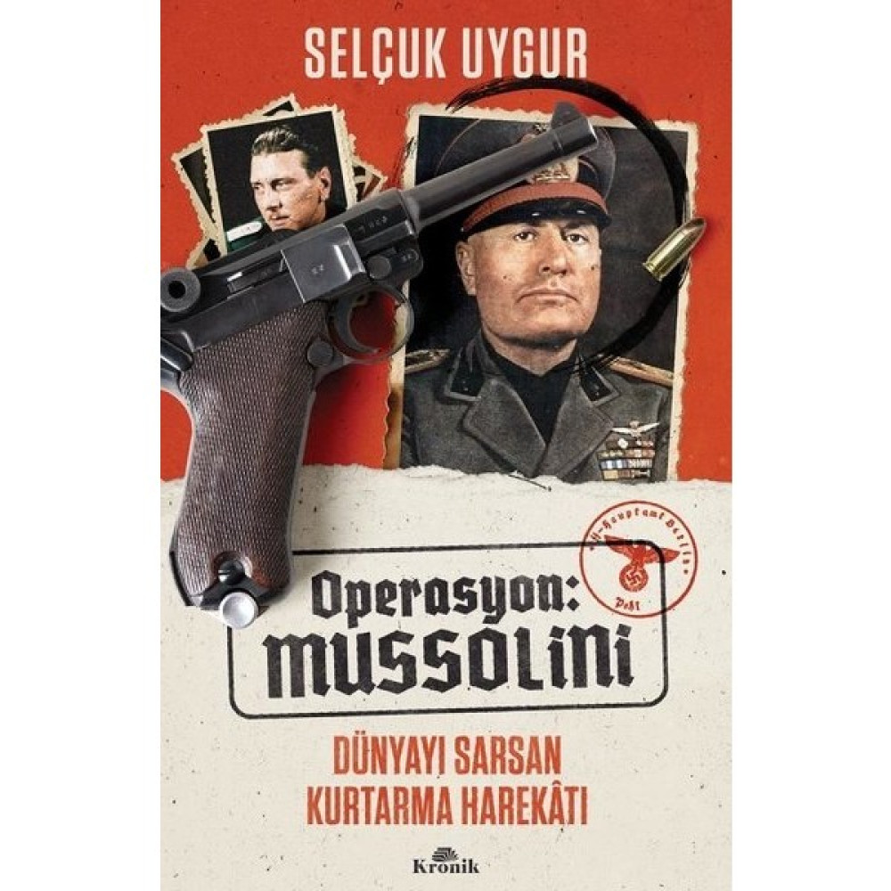 Operasyon: Mussolini - Dünyayı Sarsan Kurtarma Harekatı - Selçuk Uygur Dünya Tarihi Fiyatı