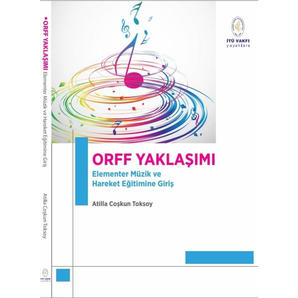Orff Yaklaşımı Elementer Müzik ve Hareket Eğitimine Giriş - Atilla Coşkun Toksoy İnceleme Kitapları Fiyatı