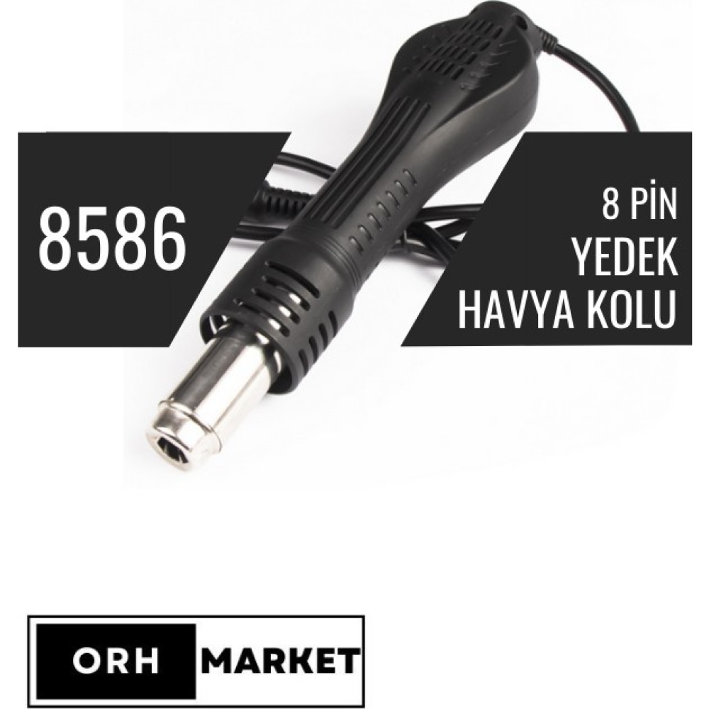 ORH MARKET 8586 Sıcak Hava İstasyonu Yedek Havya Üfleme Kolu 8 Dişi Pin Lehim & Havya Fiyatı