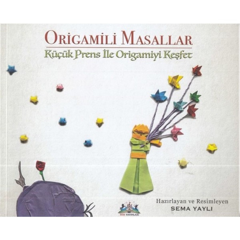 Origamili Masallar Küçük Prens İle Origamiyi Keşfet - Sema Yaylı Çocuk Öykü Fiyatı