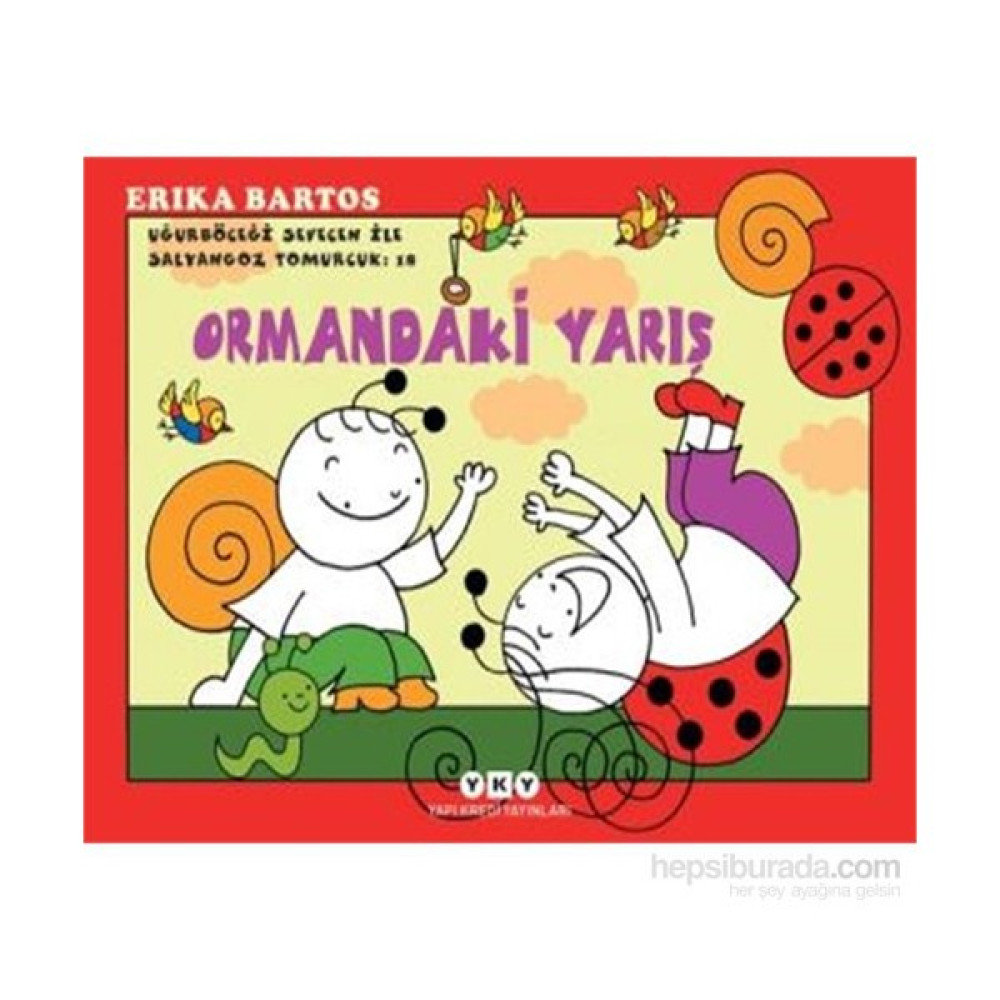Ormandaki Yarış 18: Uğurböceği Sevecen ile Salyangoz Tomurcu - Erika Bartos Çocuk Masal Fiyatı