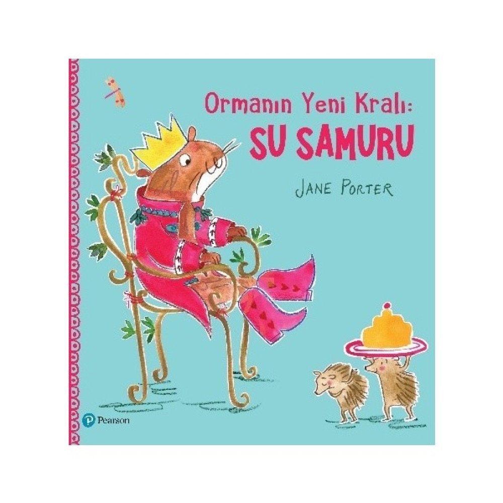 Ormanın Yeni Kralı Su Samuru (3+ Yaş Hikaye Kitabı) -  Jane Porter Okul Öncesi Eğitici & Öğretici Kitaplar Fiyatı