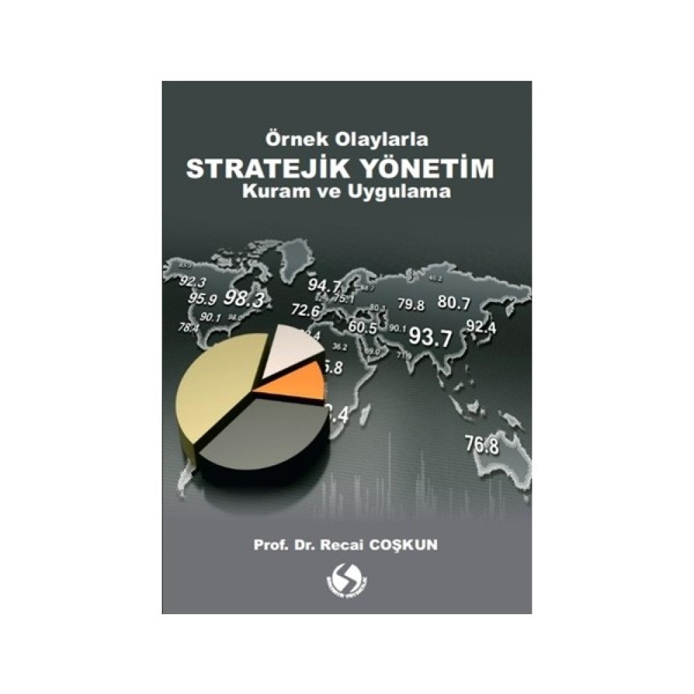 Örnek Olaylarla Stratejik Yönetim Kuram ve Uygulama - Recai Coşkun İş, Ekonomi & Pazarlama Fiyatı