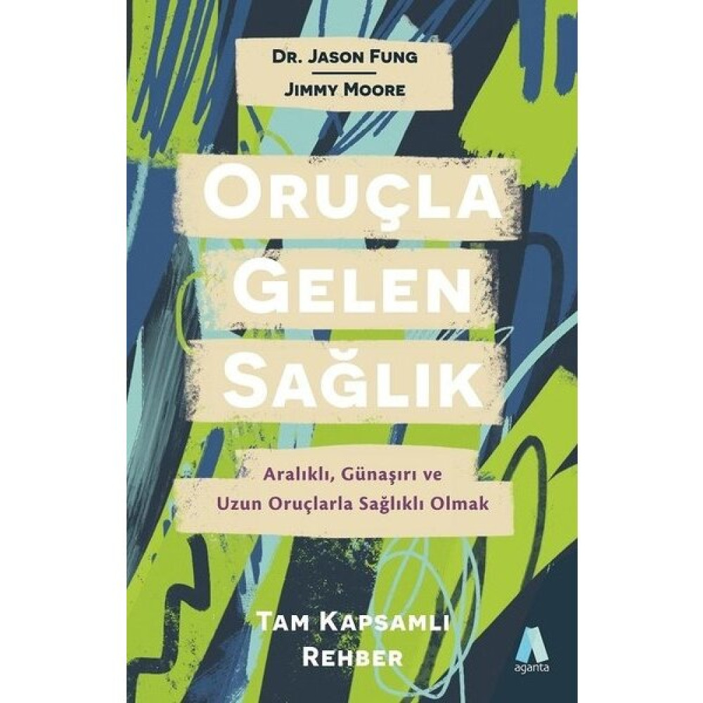 Oruçla Gelen Sağlık - Jason Fung; Jimmy Moore Sağlık Beslenme Kitapları Fiyatı