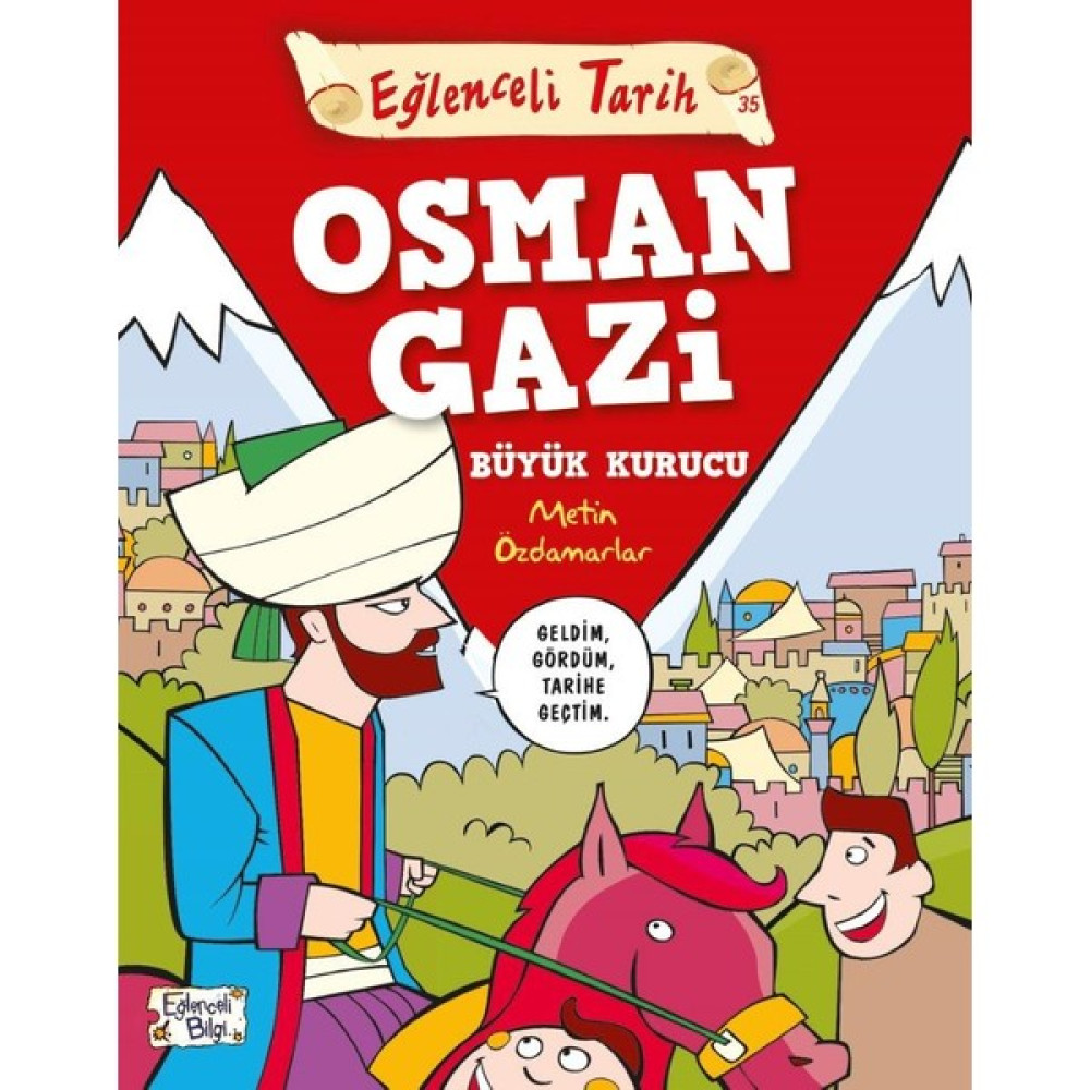 Osman Gazi Büyük Kurucu - Metin Özdamarlar Okul Öncesi Eğitici & Öğretici Kitaplar Fiyatı
