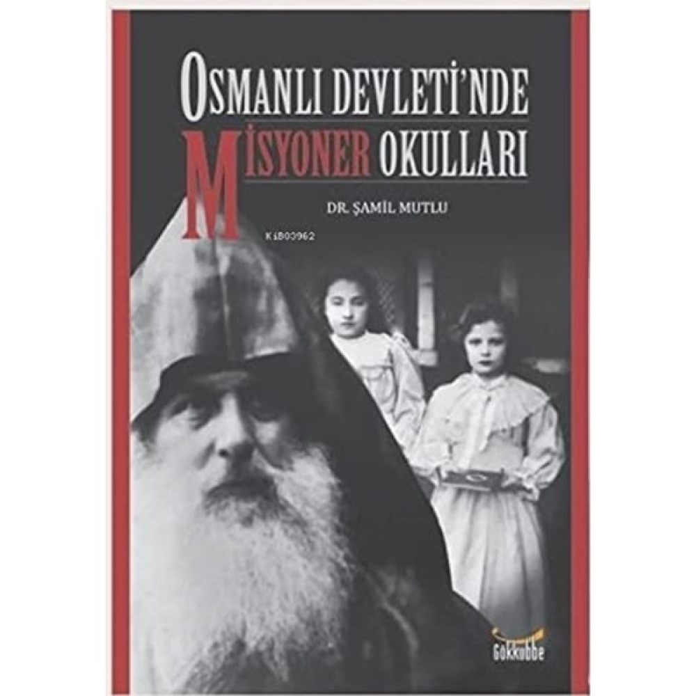 Osmanlı Devleti’nde Misyoner Okulları - Şamil Mutlu Osmanlı Tarihi Fiyatı