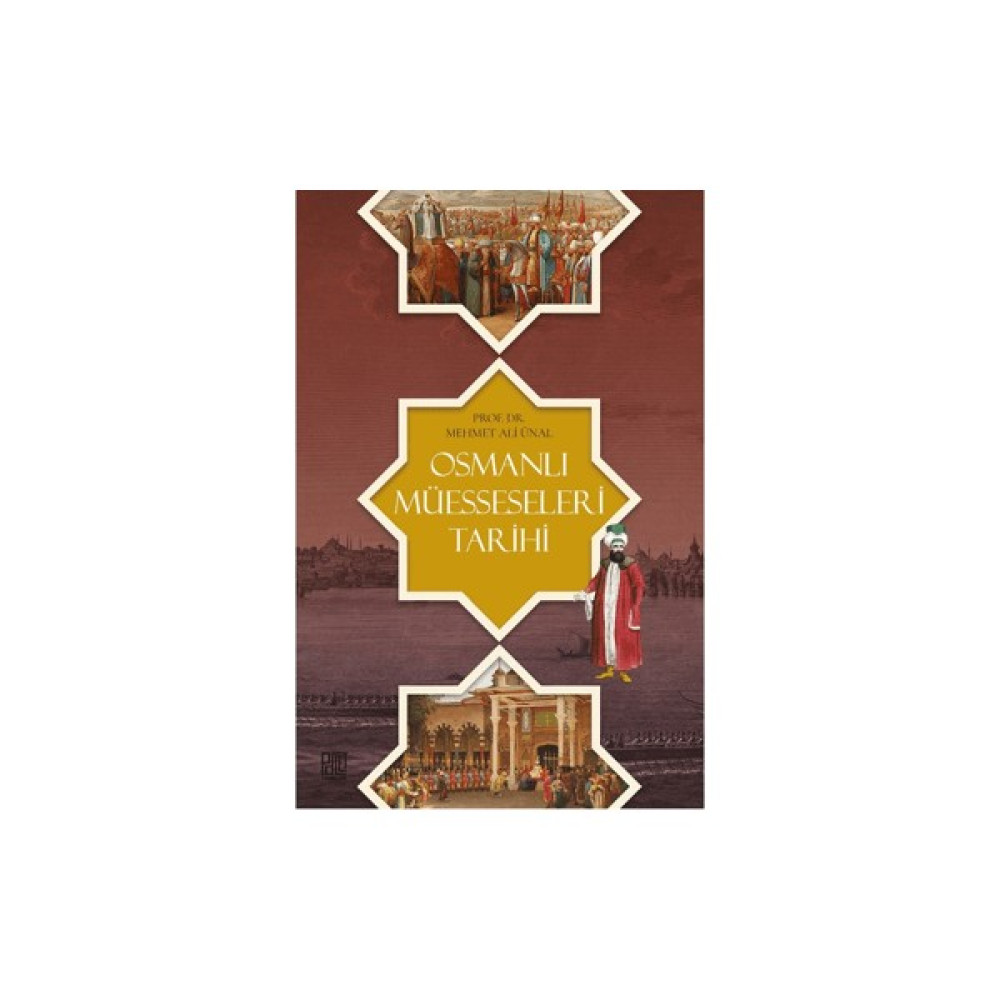 Osmanlı Müesseseleri Tarihi - Mehmet Ali Ünal Osmanlı Tarihi Fiyatı