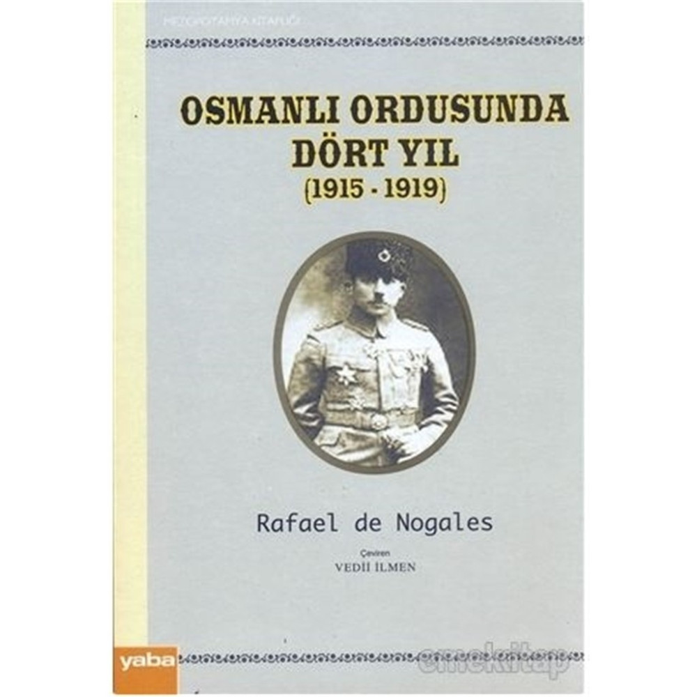 Osmanlı Ordusunda Dört Yıl (1915 - 1919) - Rafael De Nogales Toplum Hayatı / Toplumsal Konular Fiyatı