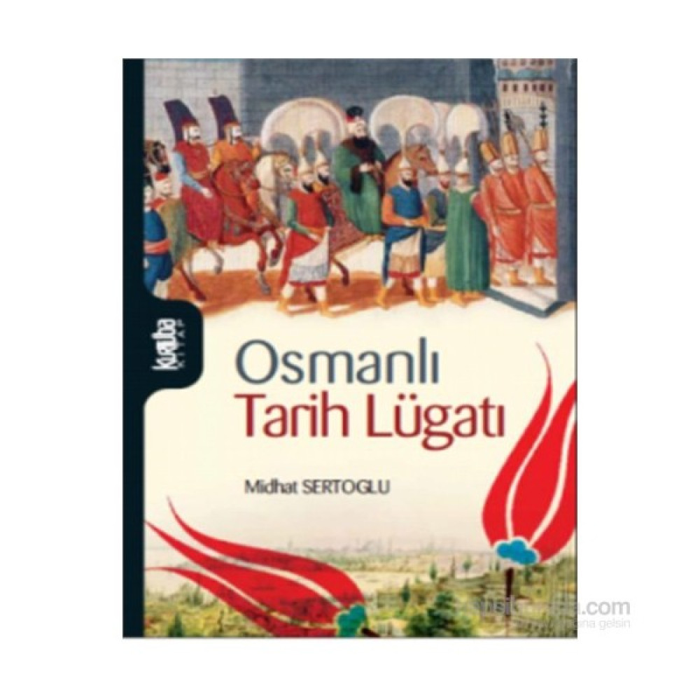 Osmanlı Tarih Lügatı-Midhat Sertoğlu Osmanlı Tarihi Fiyatı
