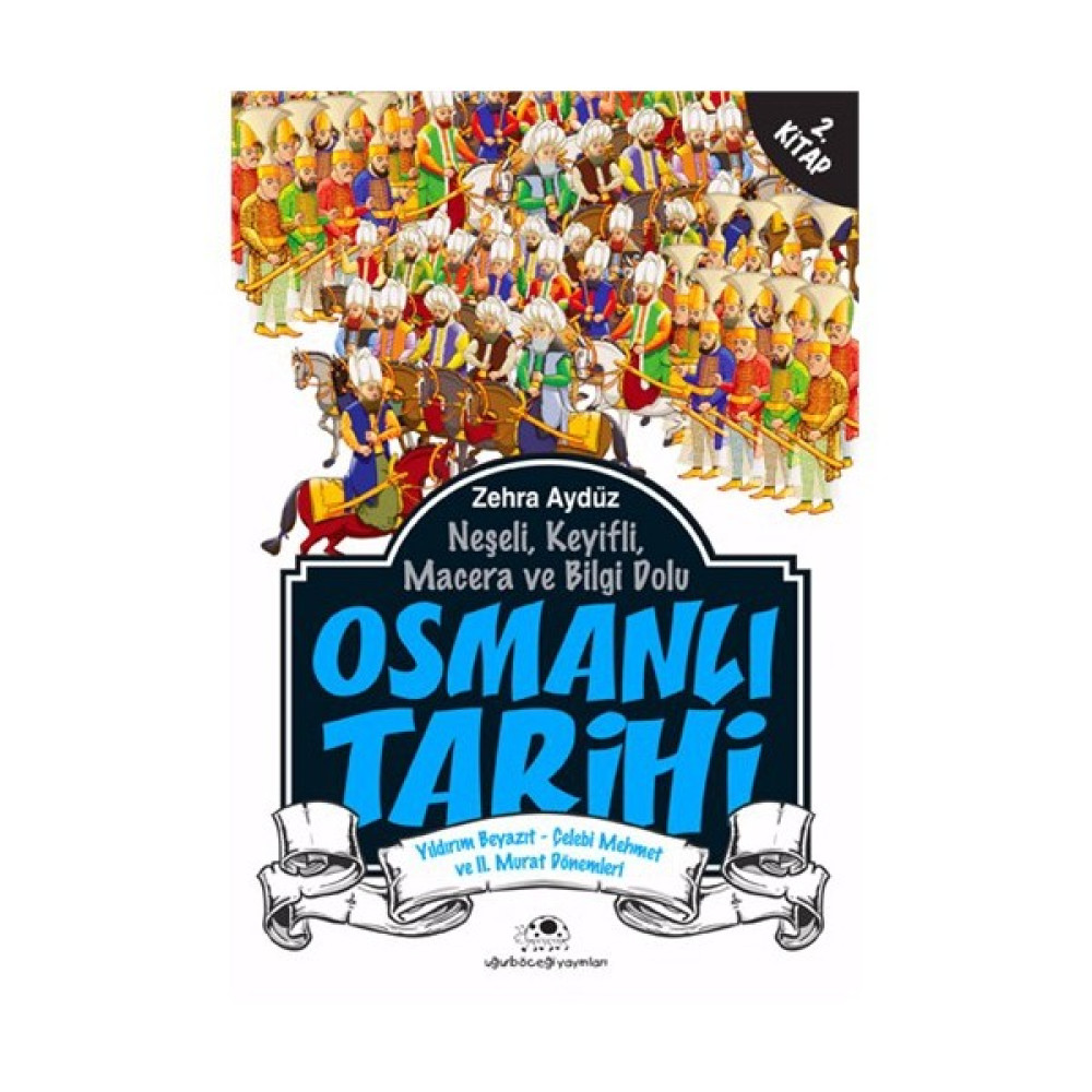Osmanlı Tarihi 2 Yıldırım Beyazıt - Çelebi Mehmet ve II. Murat Dönemleri - Zehra Aydüz Çocuk Roman Fiyatı