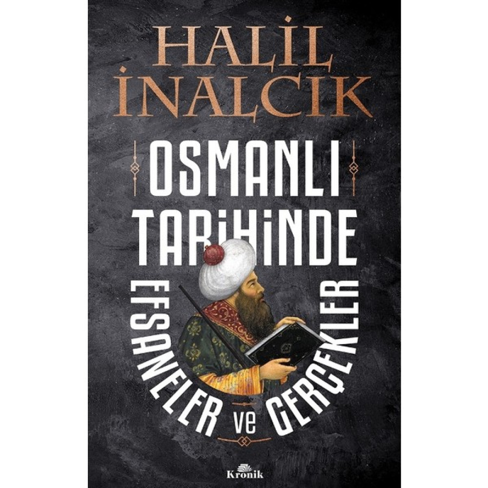 Osmanlı Tarihinde Efsaneler Ve Gerçekler - Halil İnalcık Osmanlı Tarihi Fiyatı
