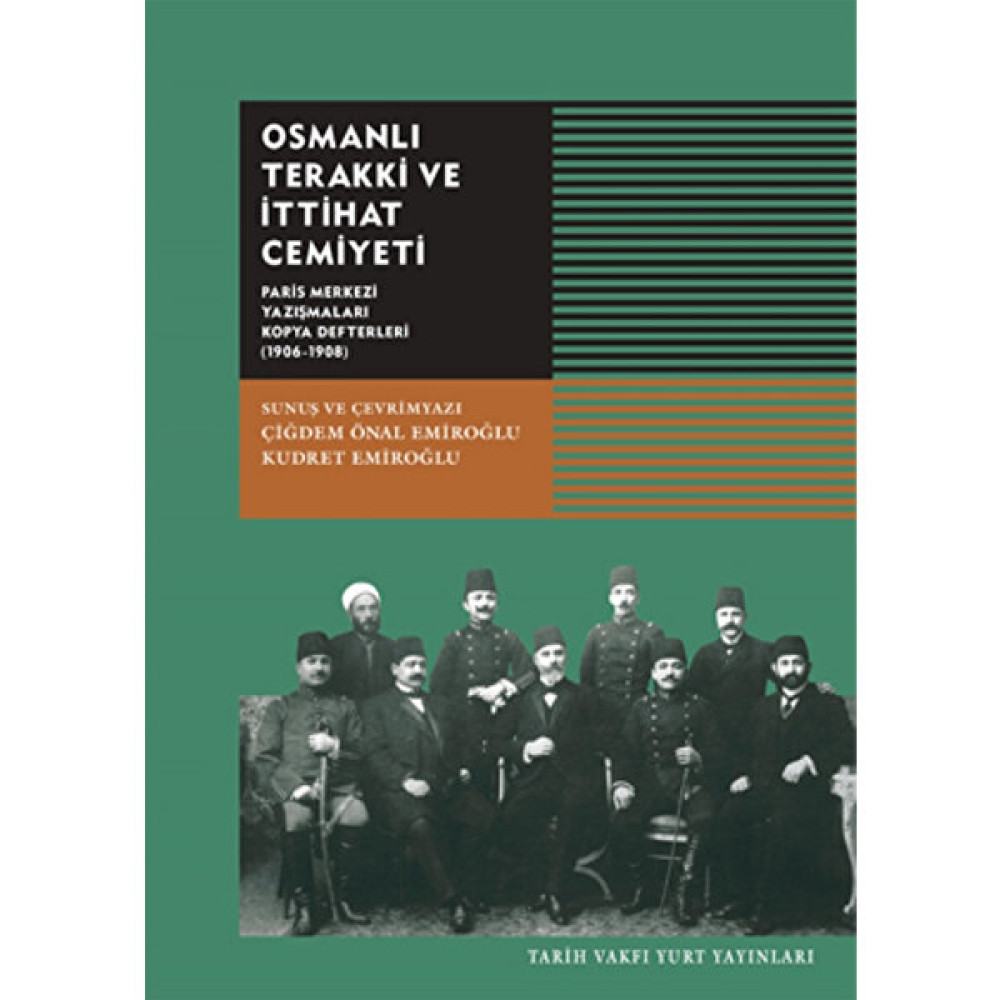 Osmanlı Terakki Ve İttihat CemiyetiParis Merkezi Yazışmaları Kopya Defterleri (1906-1908) Osmanlı Tarihi Fiyatı