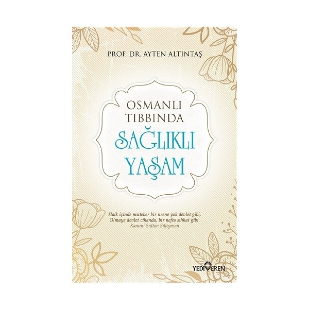 Osmanlı Tıbbında Sağlıklı Yaşam - Ayten Altıntaş Osmanlı Tarihi Fiyatı