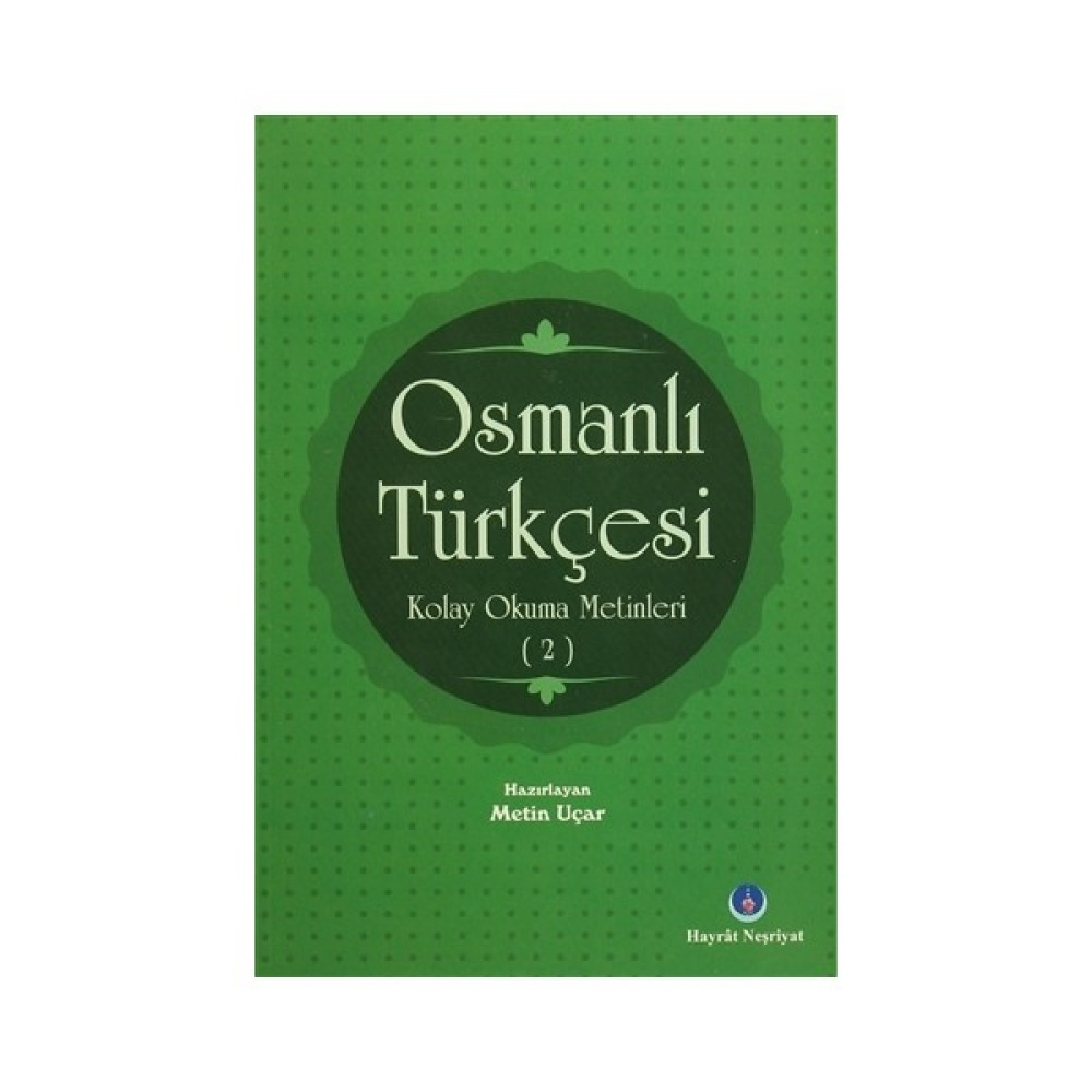 Osmanlı Türkçesi Kolay Okuma Metinleri 2 - Metin Uçar Kaynak Kitapları Fiyatı