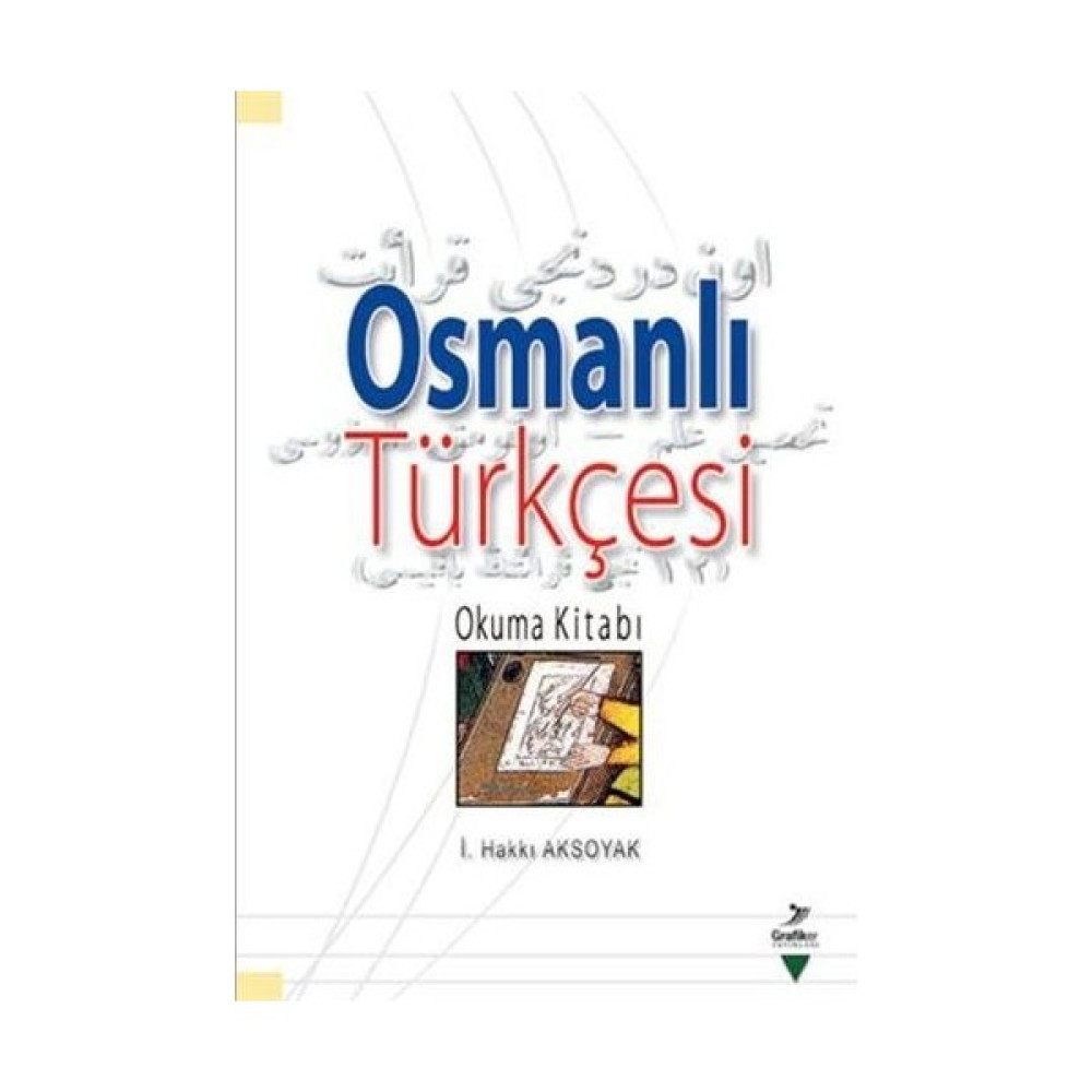 Osmanlı Türkçesi Okuma Kitabı-İ. Hakkı Aksoyak Yabancı Dil Başvuru ve Kaynak Sözlükleri Fiyatı