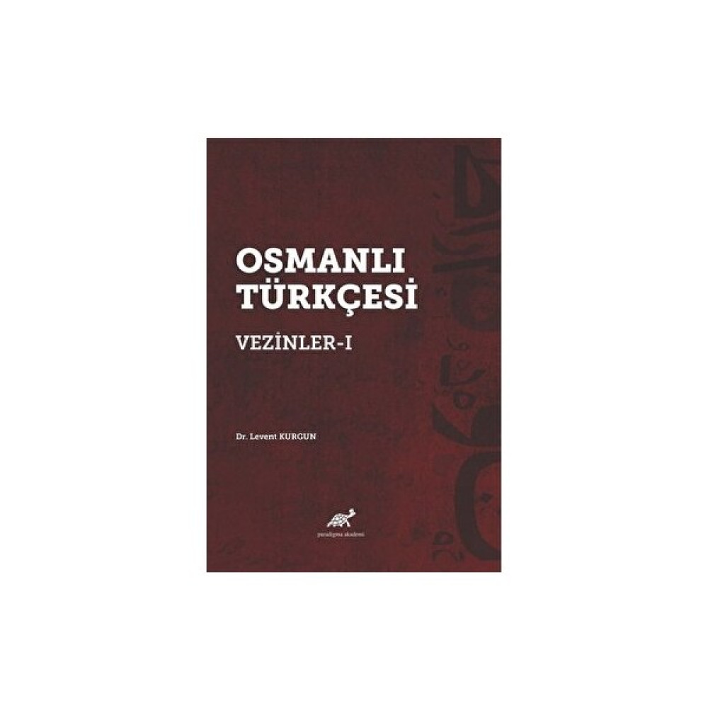 Osmanlı Türkçesi Vezinler - I - Levent Kurgun Akademik Edebiyat Kitapları Fiyatı