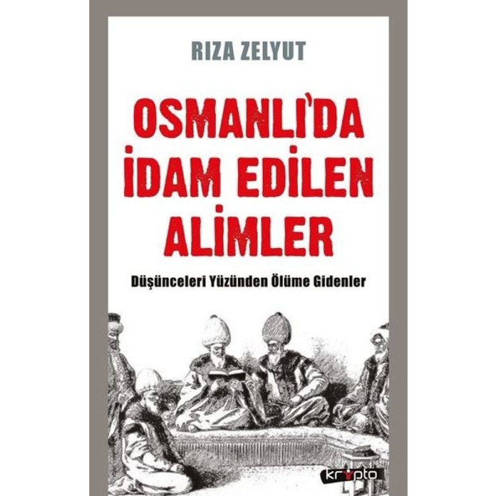 Osmanlı'Da İdam Edilen Alimler - Rıza Zelyut Osmanlı Tarihi Fiyatı