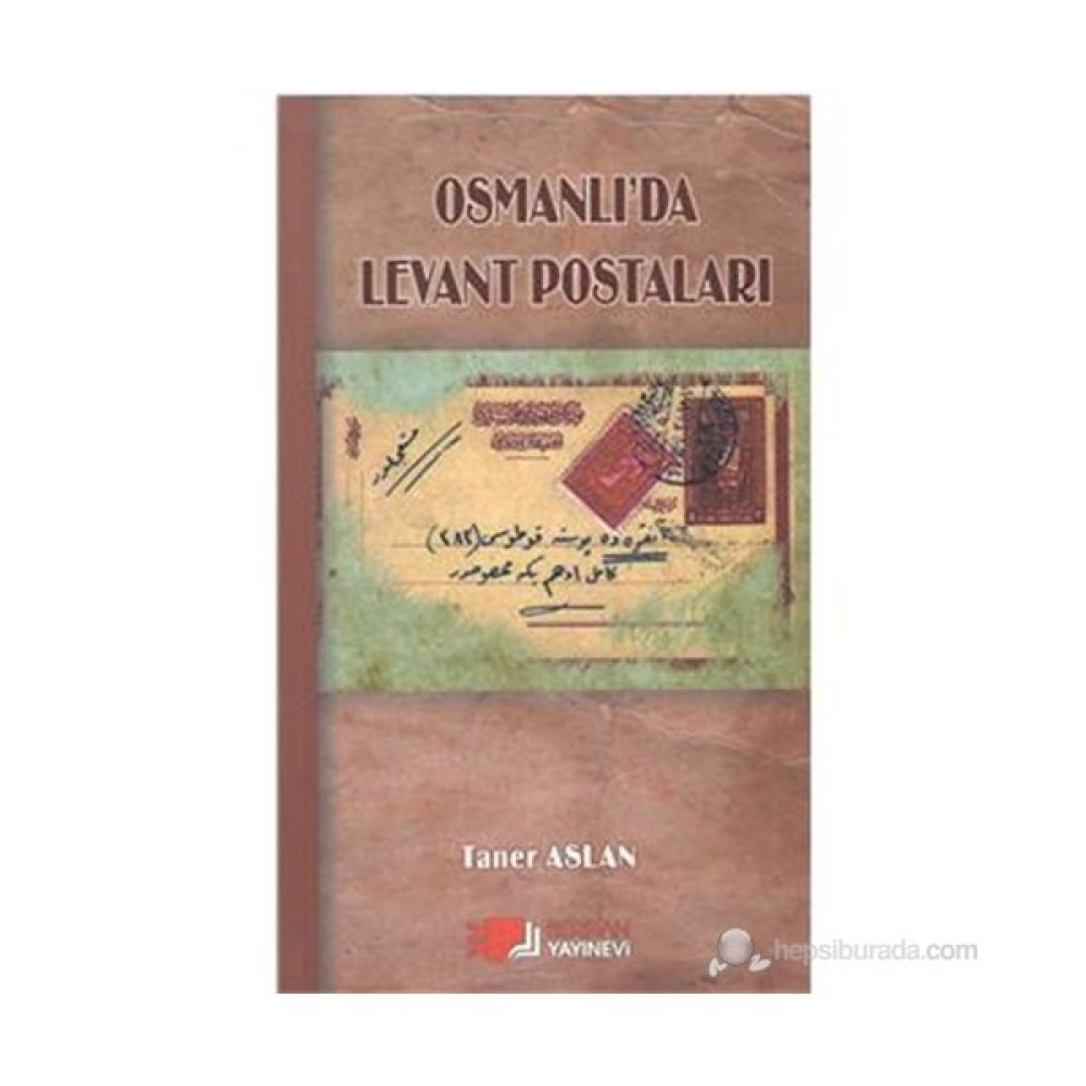 Osmanlı'Da Levant Postaları-Taner Aslan Osmanlı Tarihi Fiyatı