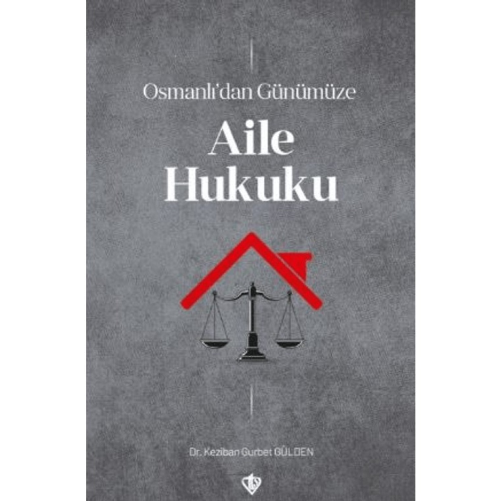 Osmanlı’dan Günümüze Aile Hukuku - Keziban Gurbet Gülden Din Kitapları Fiyatı
