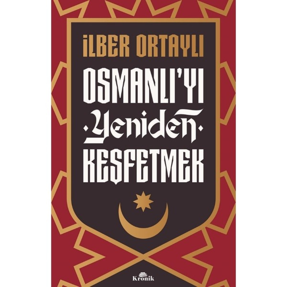Osmanlı’yı Yeniden Keşfetmek - İlber Ortaylı - İmzasız Dünya Tarihi Fiyatı
