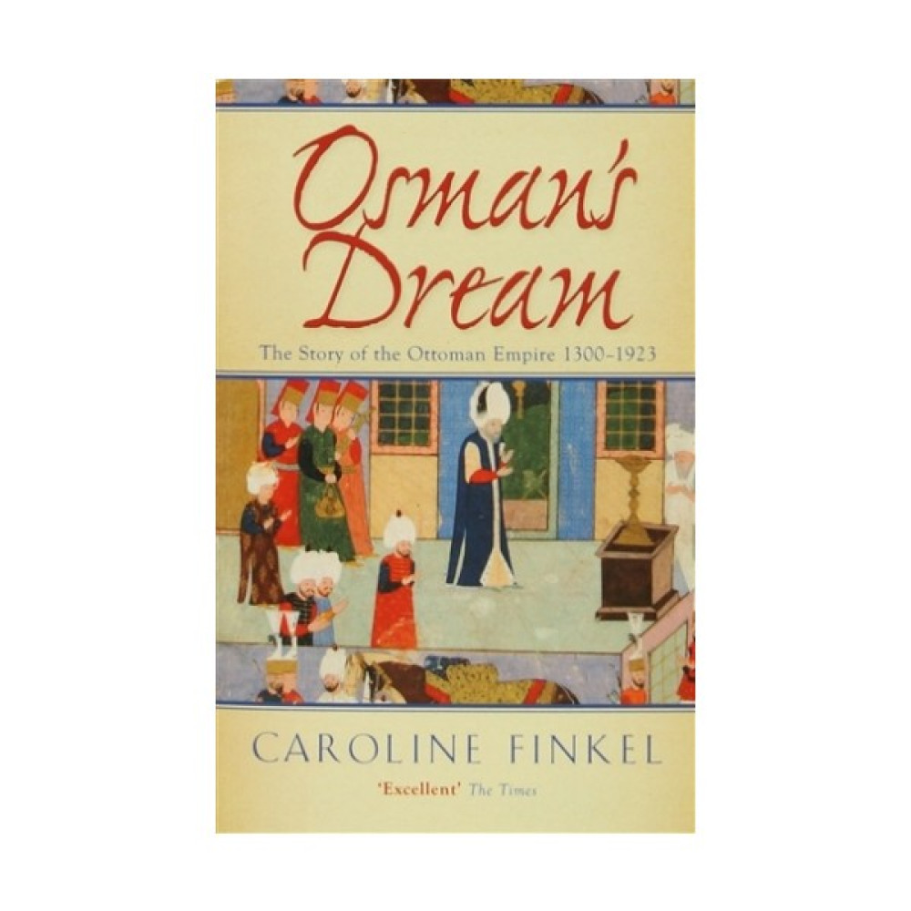 Osman's Dream : The Story of the Ottoman Empire 1300-1923 Yabancı Dil Kitapları Fiyatı
