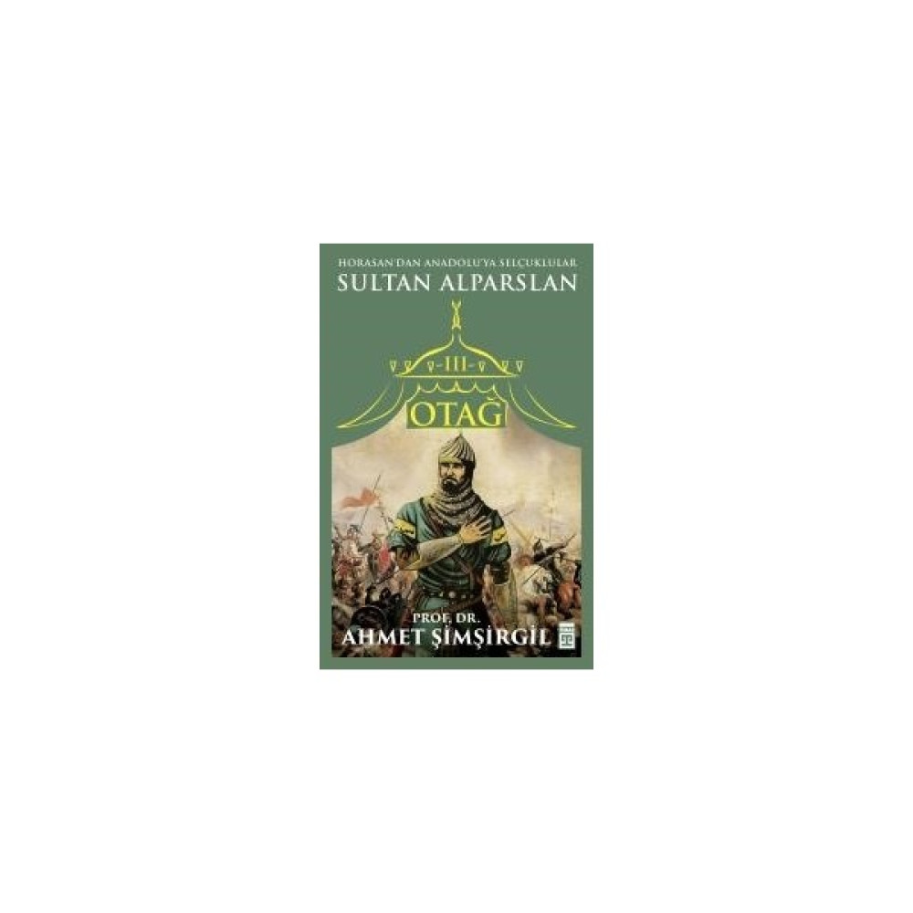 Otağ 3 / Sultan Alparslan - Ahmet Şimşirgil Türk Tarihi Fiyatı