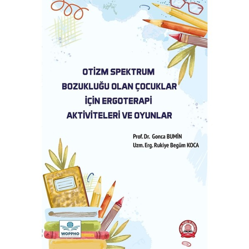 Otizm Spektrum Bozukluğu Olan Çocuklar Için Ergoterapi Aktiviteleri ve Oyunlar Tıp Kitapları Fiyatı