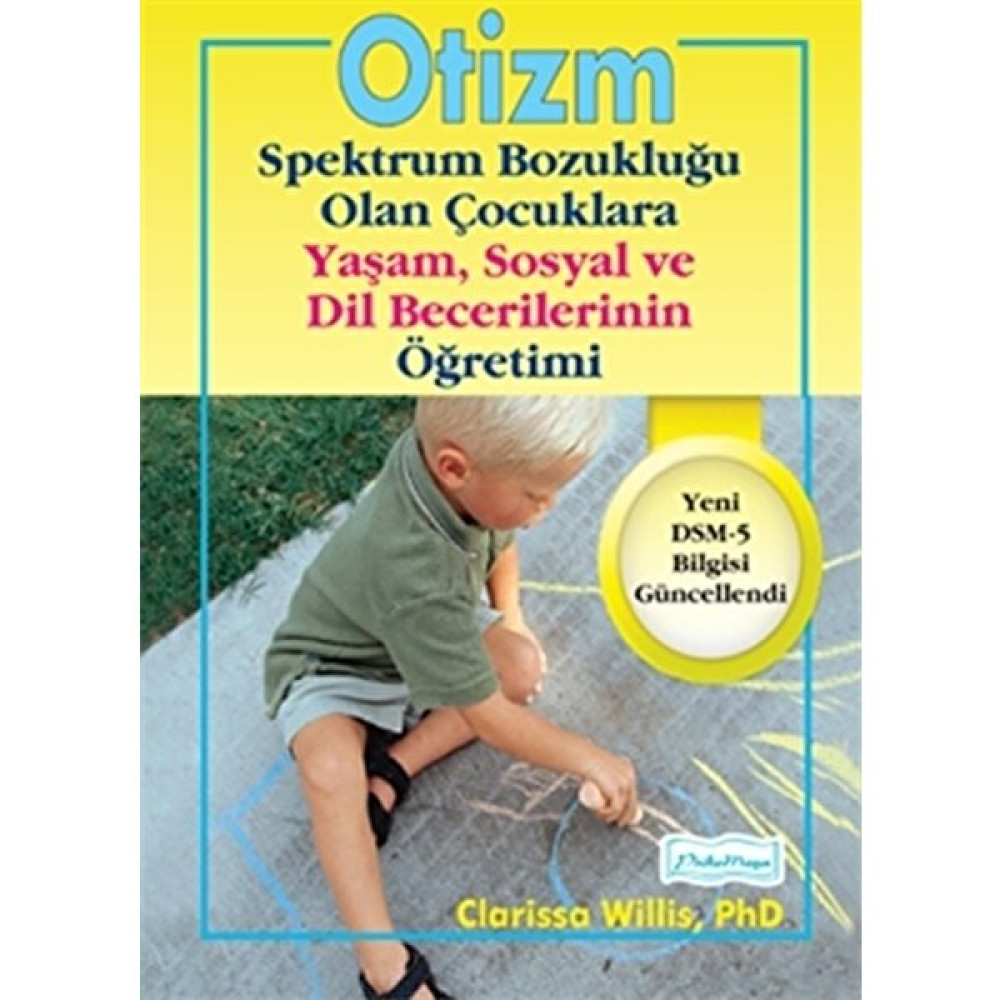 Otizm Spektrum Bozukluğu Olan Çocuklara Yaşam Ve Sosyal Dil Becerilerinin Öğretimi - Clarissa Willis Kişisel Gelişim ve Psikoloji Fiyatı