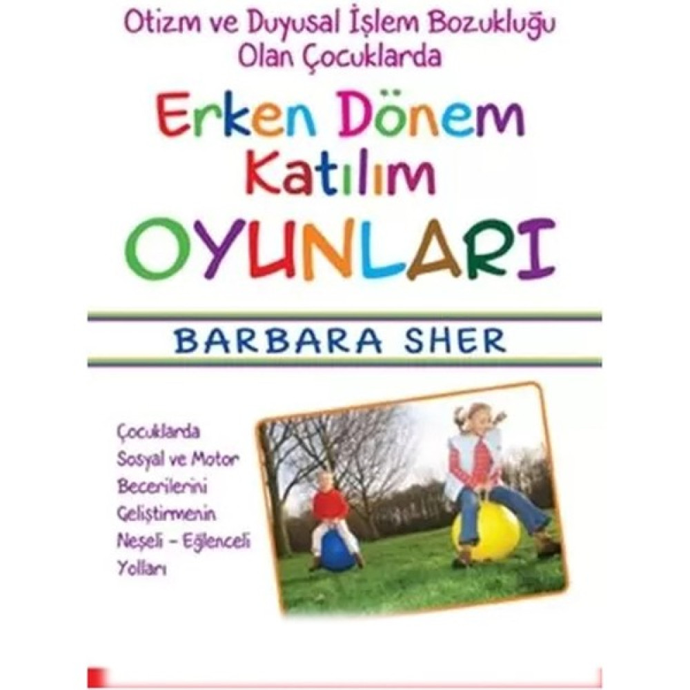 Otizm ve Duyusal Işlem Bozukluğu Olan Çocuklarda Erken Dönem Katılım Oyunları Aile Sağlığı Kitapları Fiyatı