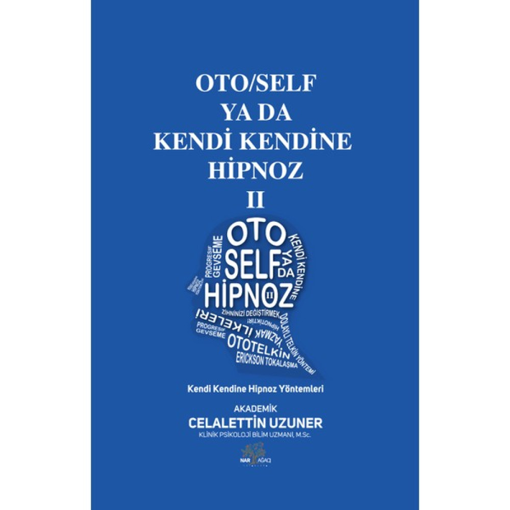 Oto/Self ya da Kendi Kendine Hipnoz II - Celalettin Uzuner Kişisel Gelişim ve Psikoloji Fiyatı