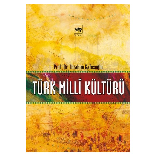 Ötüken Neşriyat İbrahim Kafesoğlu'nun Türk Milli Kültürü Normal Boy Ciltsiz 454 Sayfa Ötüken Yayınları Güncel - Genel Konular Fiyatı