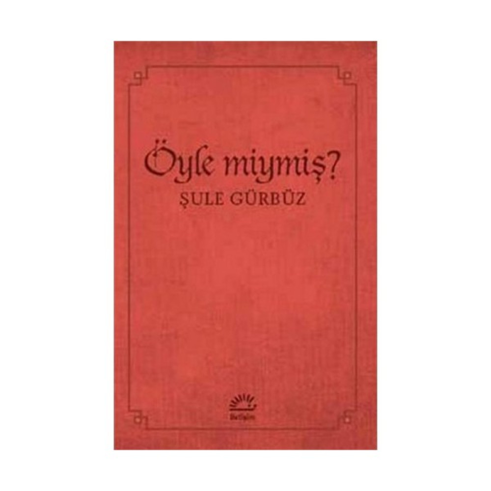 Öyle Miymiş - Şule Gürbüz Öykü Kitapları Fiyatı