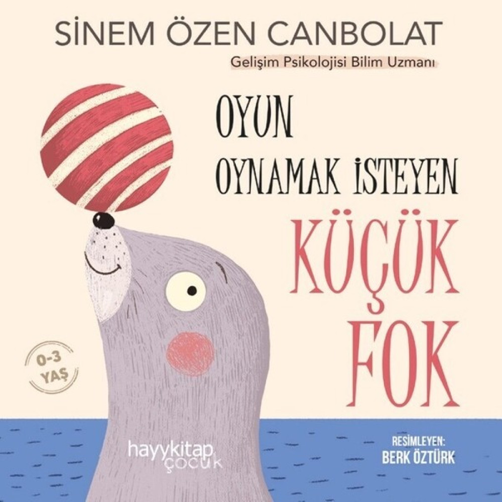 Oyun Oynamak Isteyen Küçük Fok - Sinem Özen Canbolat Çocuk Öykü Fiyatı