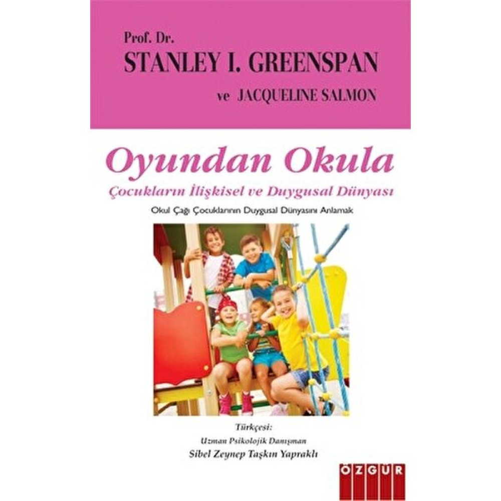 Oyundan Okula Çocukların İlişkisel Ve Duygusal Dünyası - Stanley I.Greenspan - Jacqueline Salmon Aile Sağlığı Kitapları Fiyatı