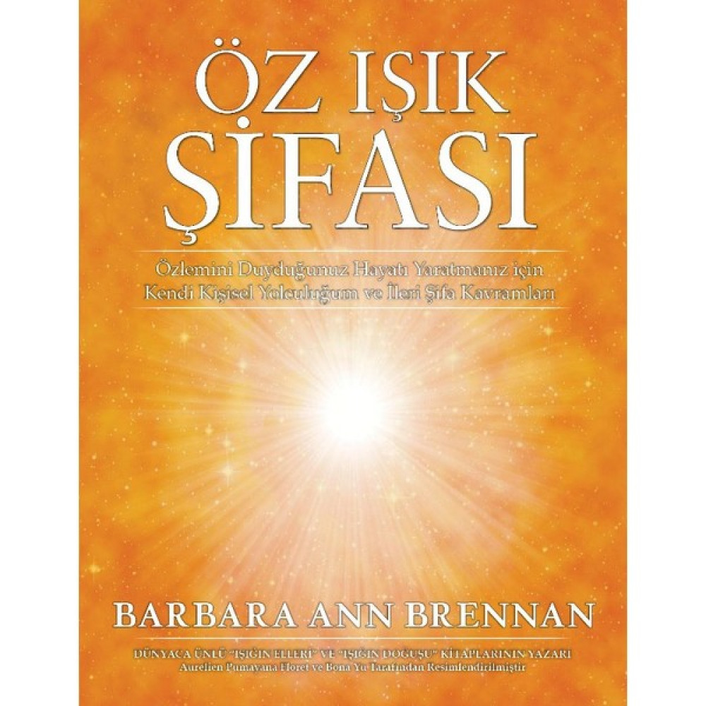 Öz Işık Şifası - Barbara Ann Brennan Sağlık Beslenme Kitapları Fiyatı