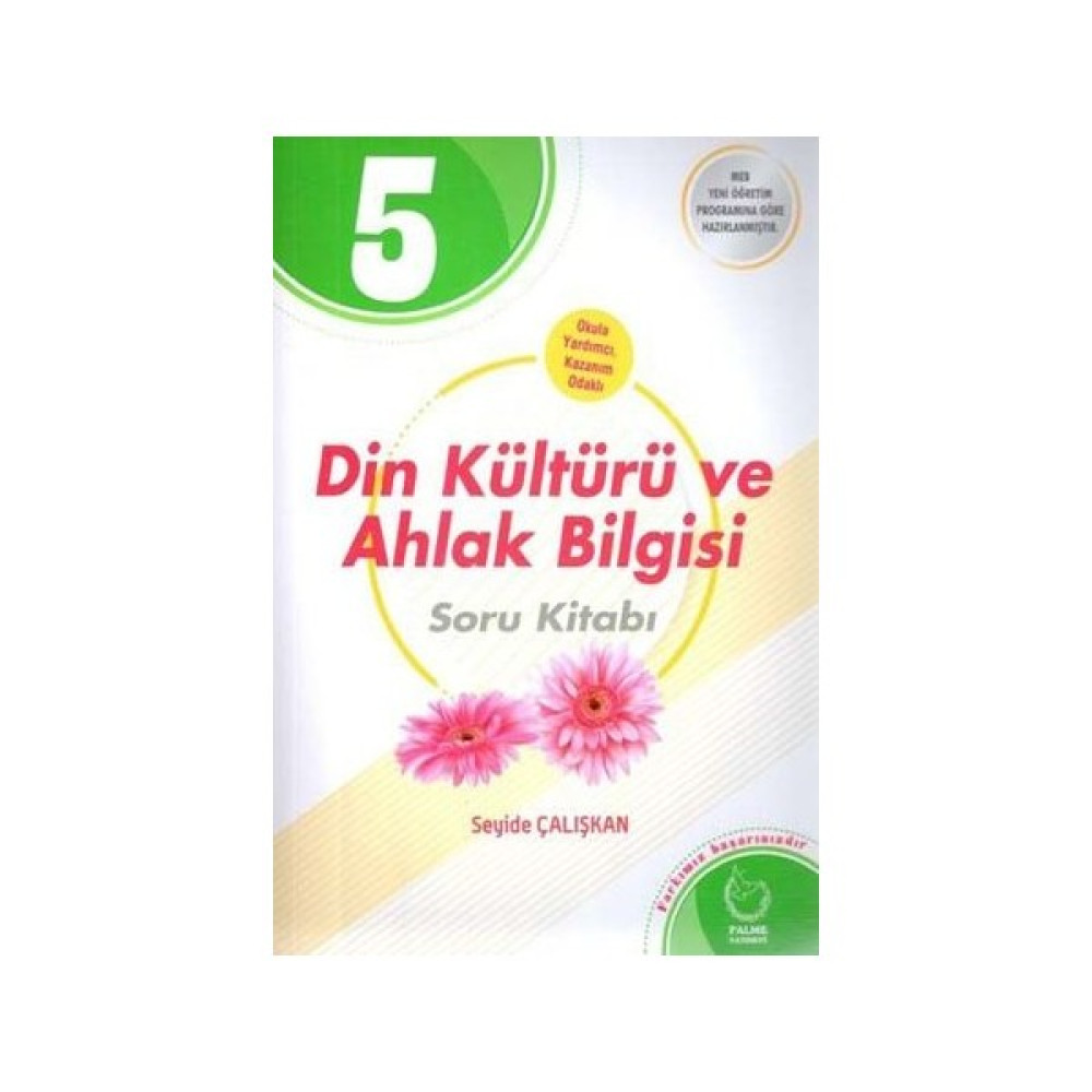 Palme Yayıncılık 5. Sınıf Din Kültürü ve Ahlak Bilgisi Soru Kitabı - Seyide Çalışkan Din Kültürü ve Ahlak Bilgisi Fiyatı
