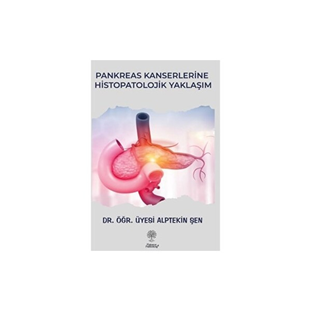 Pankreas Kanserlerine Histopatolojik Yaklaşım Tıp Kitapları Fiyatı