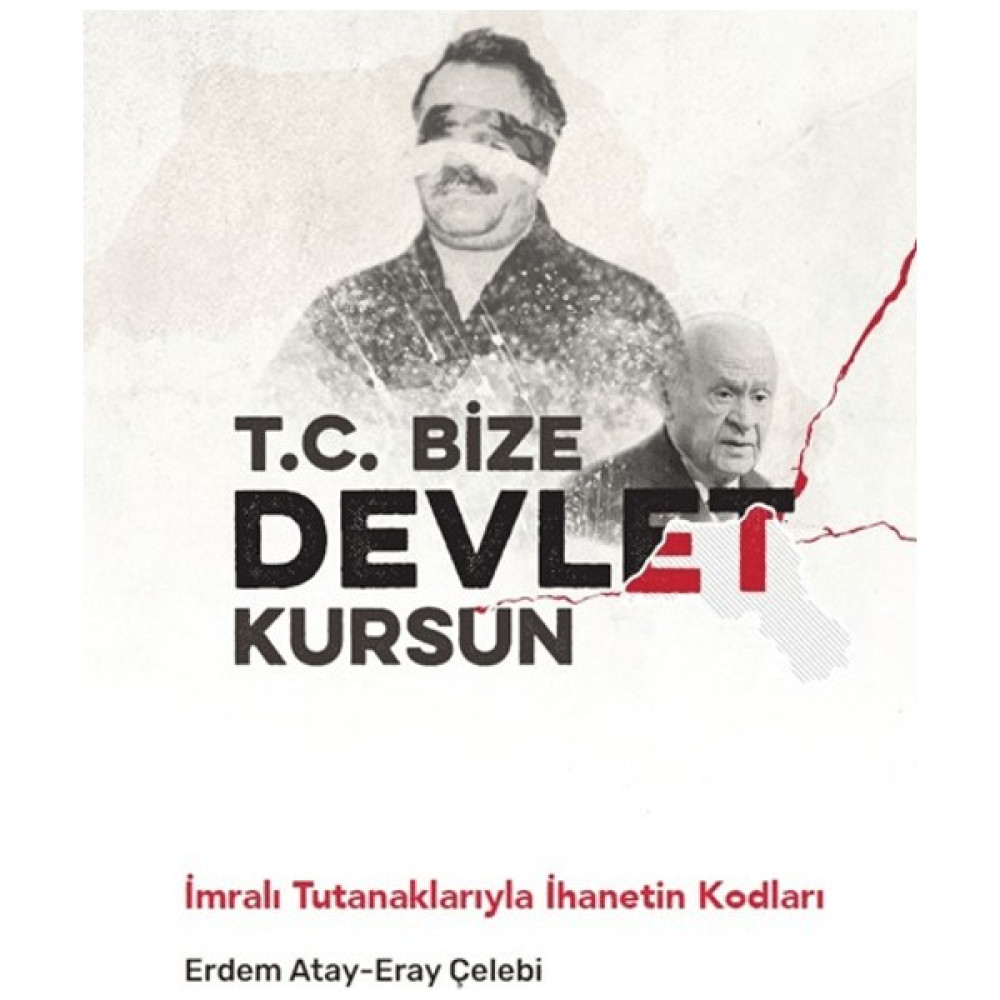 Pankuş Yayınları T.c. Bize Devlet Kursun - Imralı Tutanaklarıyla Ihanetin Kodları Türk ve Dünya Siyaseti Fiyatı