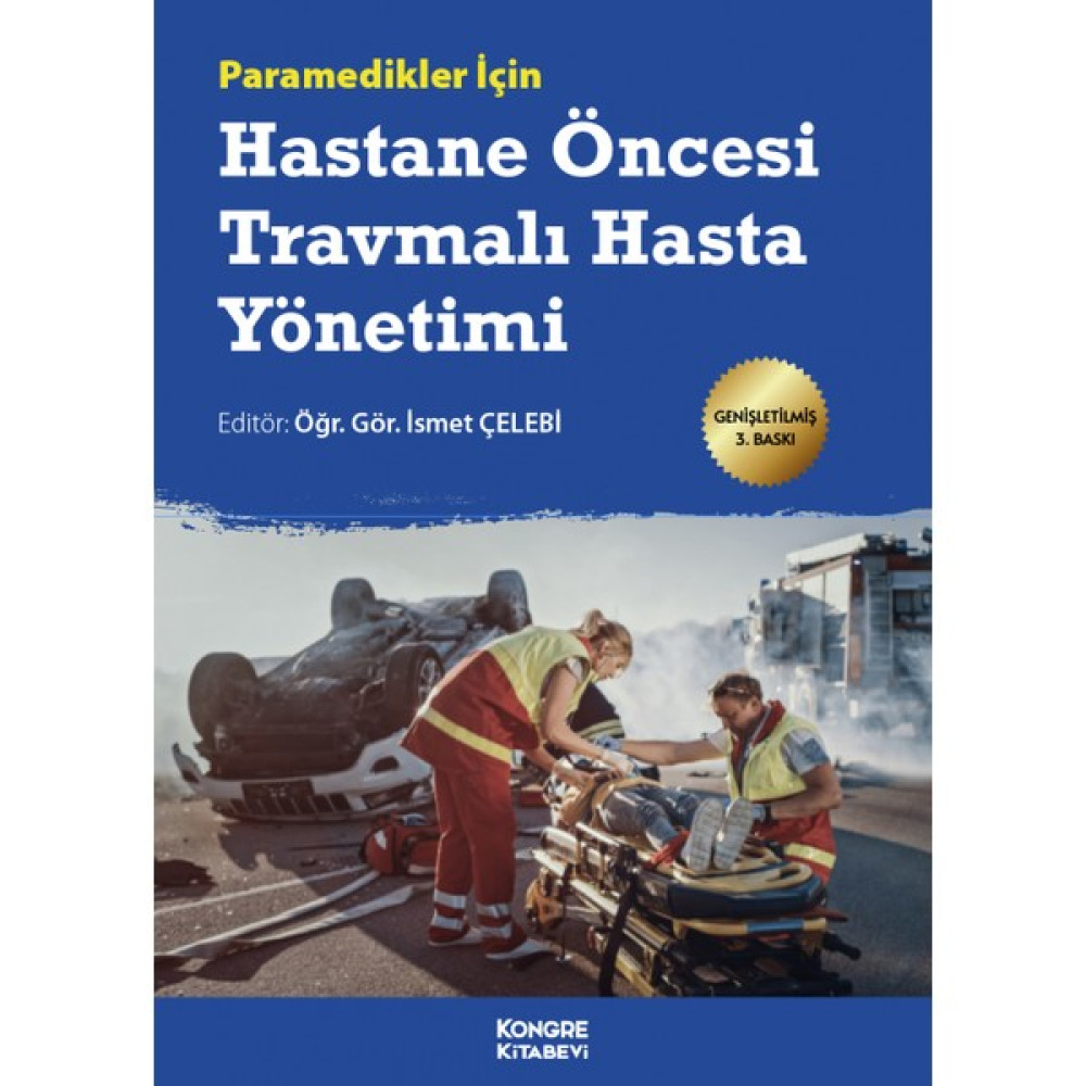 Paramedikler Için Hastane Öncesi Travmalı Hasta Yönetimi - Ismet Çelebi Tıp Kitapları Fiyatı