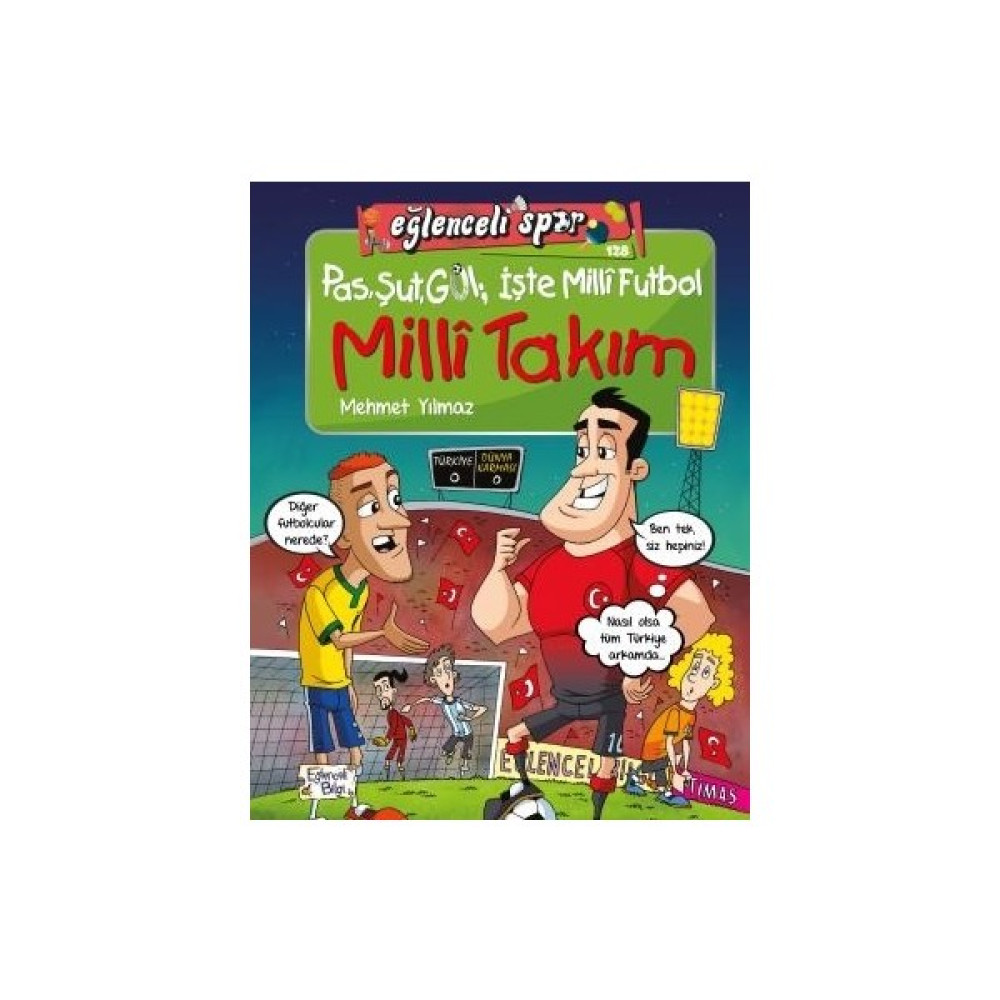 Pas Şut Gol Işte Milli Futbol - Milli Takım - Mehmet Yılmaz Çocuk Roman Fiyatı