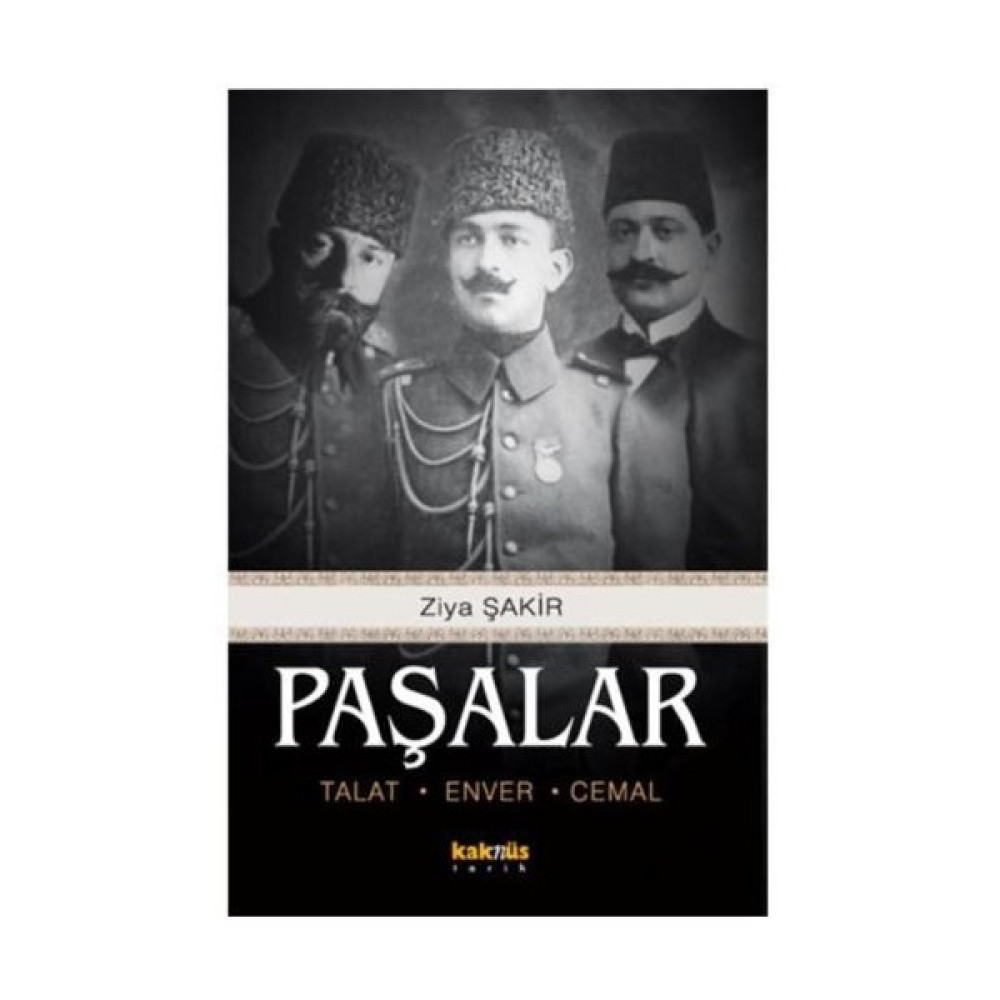 Paşalar: Talat, Enver, Cemal - Ziya Şakir Soku Osmanlı Tarihi Fiyatı