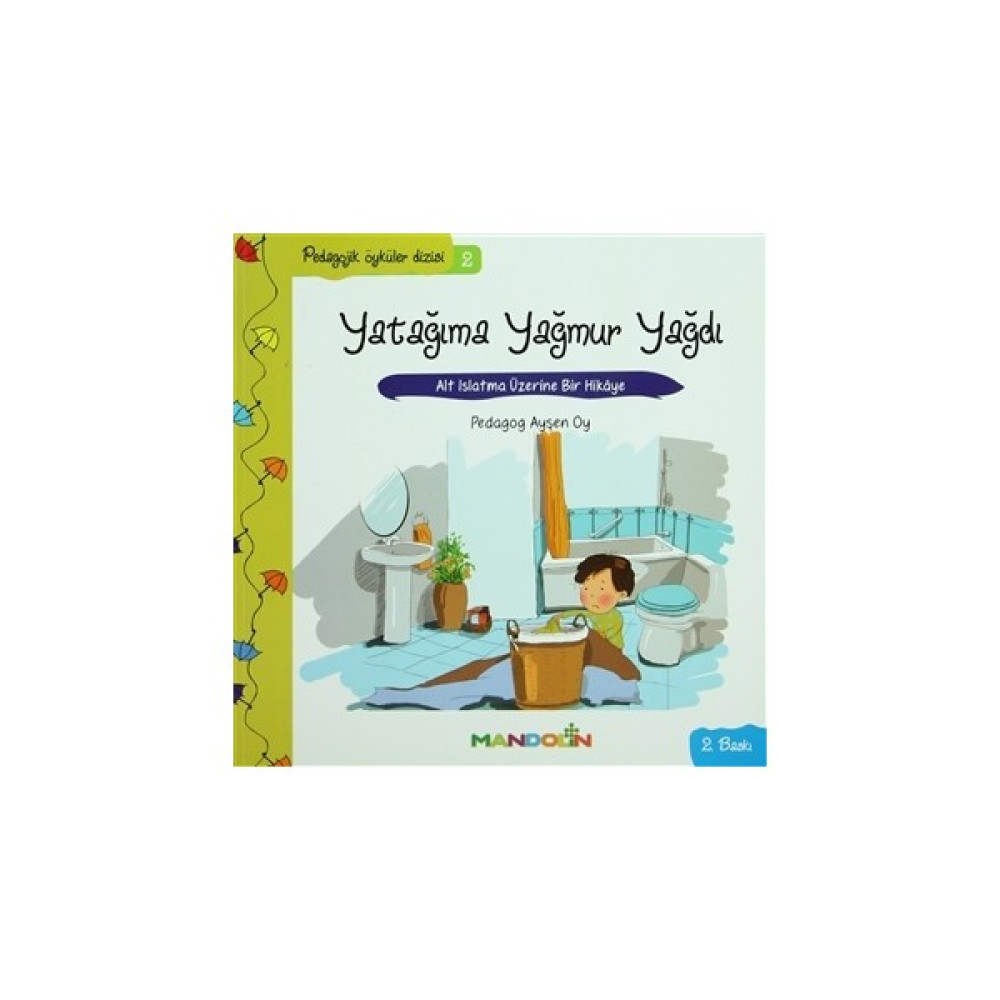 Pedagojik Öyküler: 2 - Yatağıma Yağmur Yağdı Okul Öncesi Eğitici & Öğretici Kitaplar Fiyatı