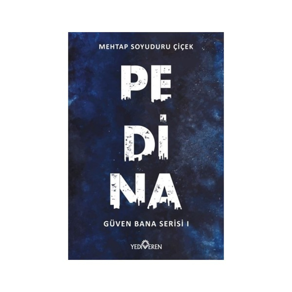 Pedina-Güven Bana 1 - Mehtap Soyuduru Çiçek Öykü Kitapları Fiyatı